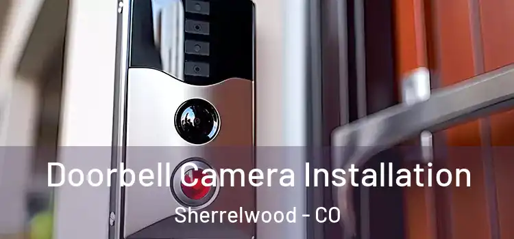  Doorbell Camera Installation Sherrelwood - CO