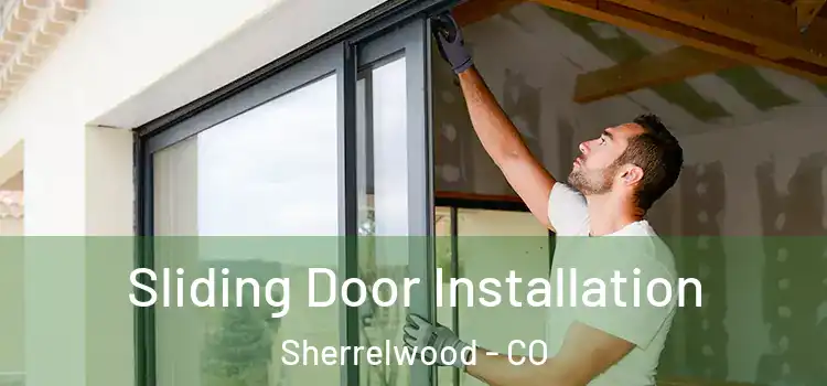  Sliding Door Installation Sherrelwood - CO
